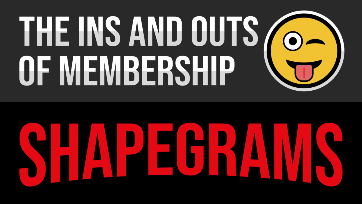 The Ins and Outs of Membership