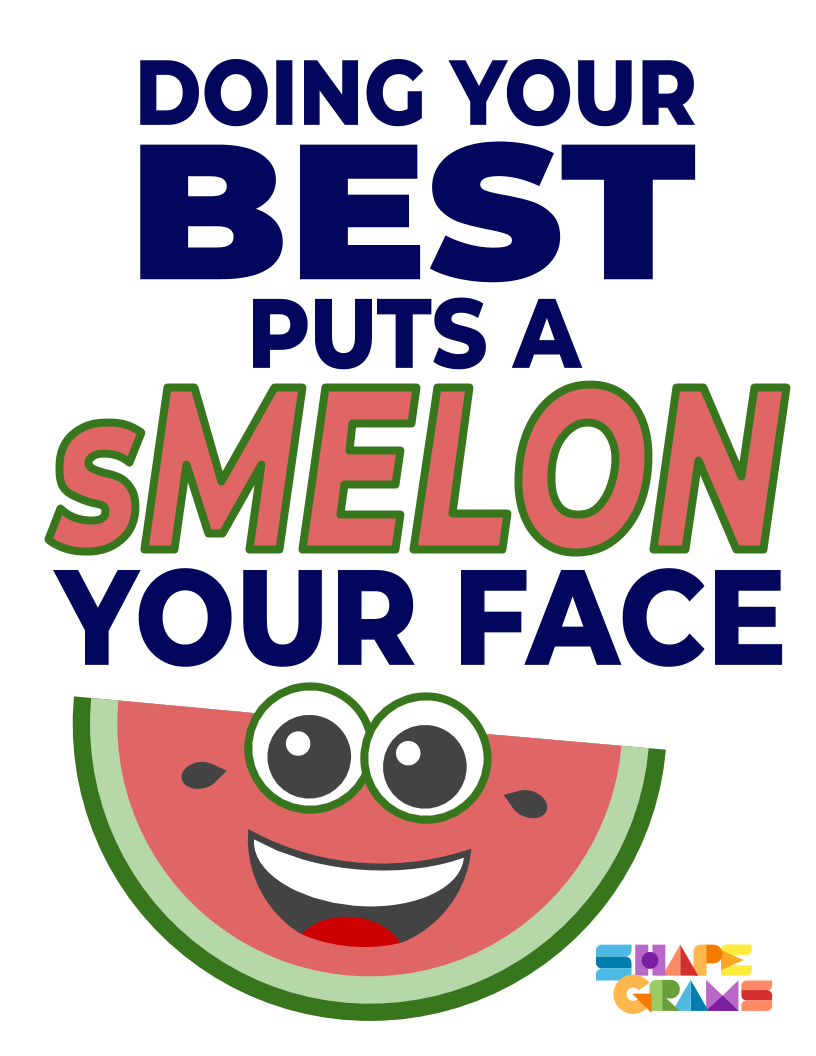 Doing your best puts a sMELON your face Poster