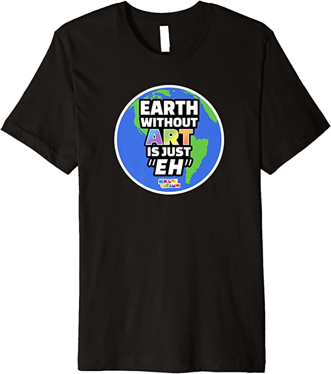Earth Without Art Shirt